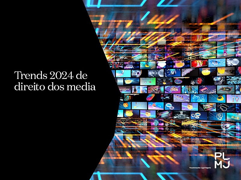 Trends 2024 de direito dos media 